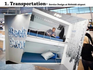 1. Transportation- Service Design at Helsinki airport
 