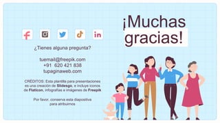 CRÉDITOS: Esta plantilla para presentaciones
es una creación de Slidesgo, e incluye iconos
de Flaticon, infografías e imágenes de Freepik
¡Muchas
gracias!
¿Tienes alguna pregunta?
tuemail@freepik.com
+91 620 421 838
tupaginaweb.com
Por favor, conserva esta diapositiva
para atribuirnos
 