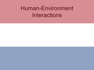 Human-Environment Interactions 
