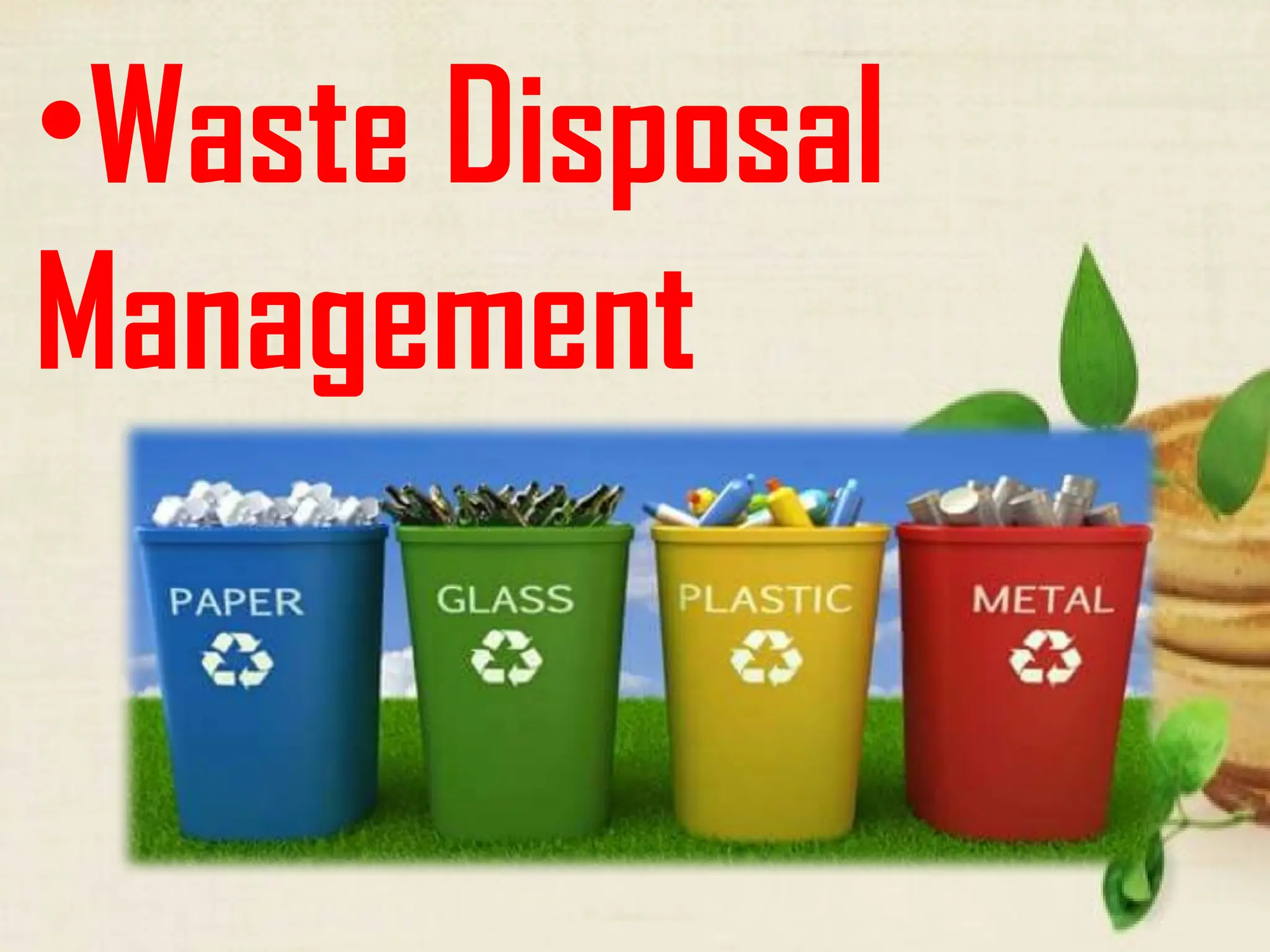 •Waste Disposal
Management
 
