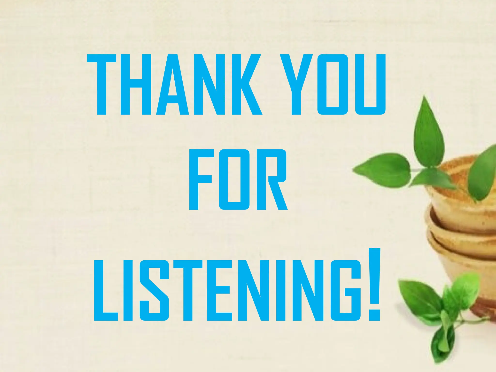 THANK YOU
FOR
LISTENING!
 