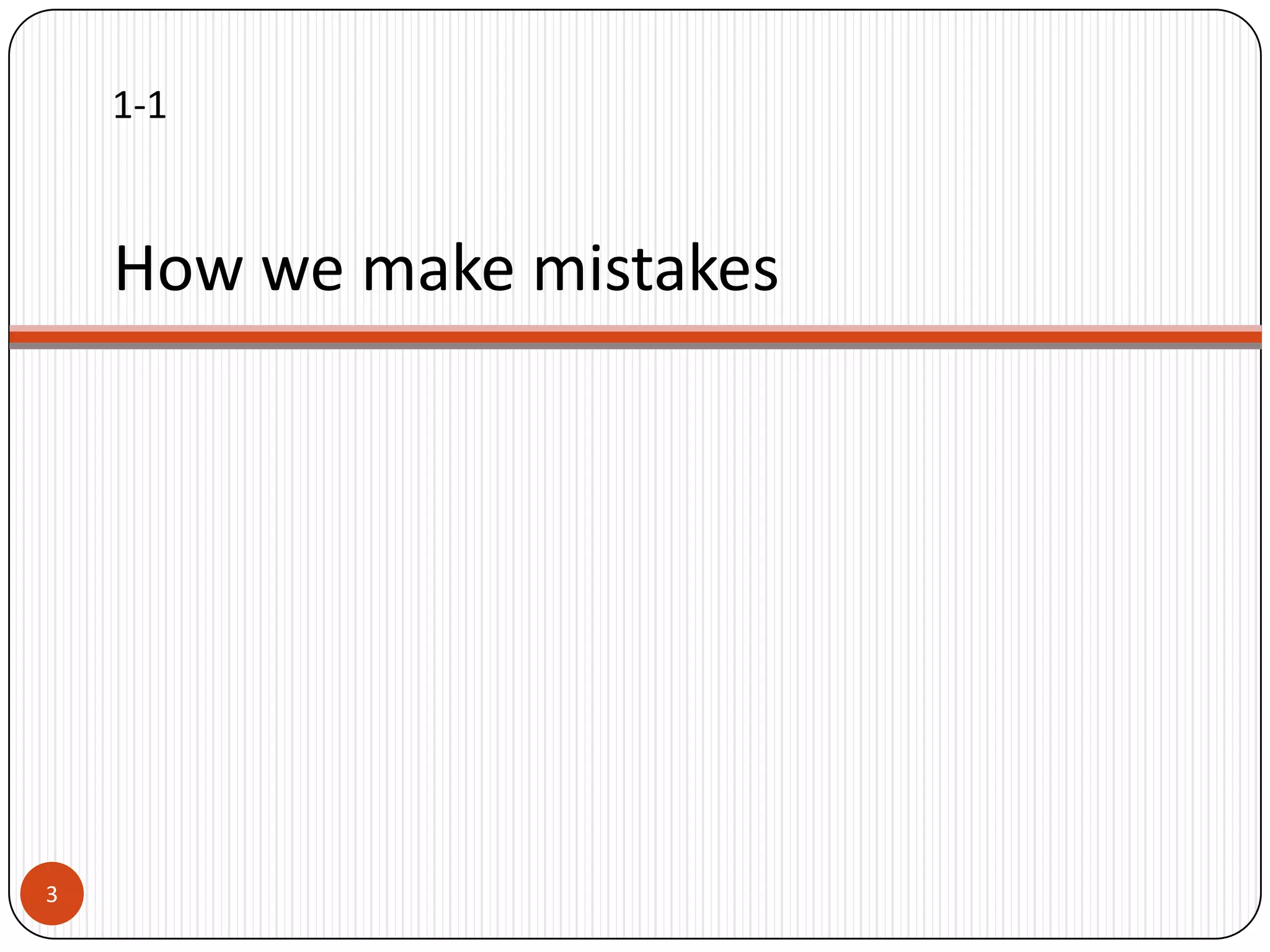 1-1



    How we make mistakes




3
 