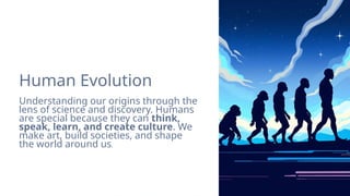 Introduction To Human Evolution Human-Evolutiondescribirn past ages and ancestors | PPTX