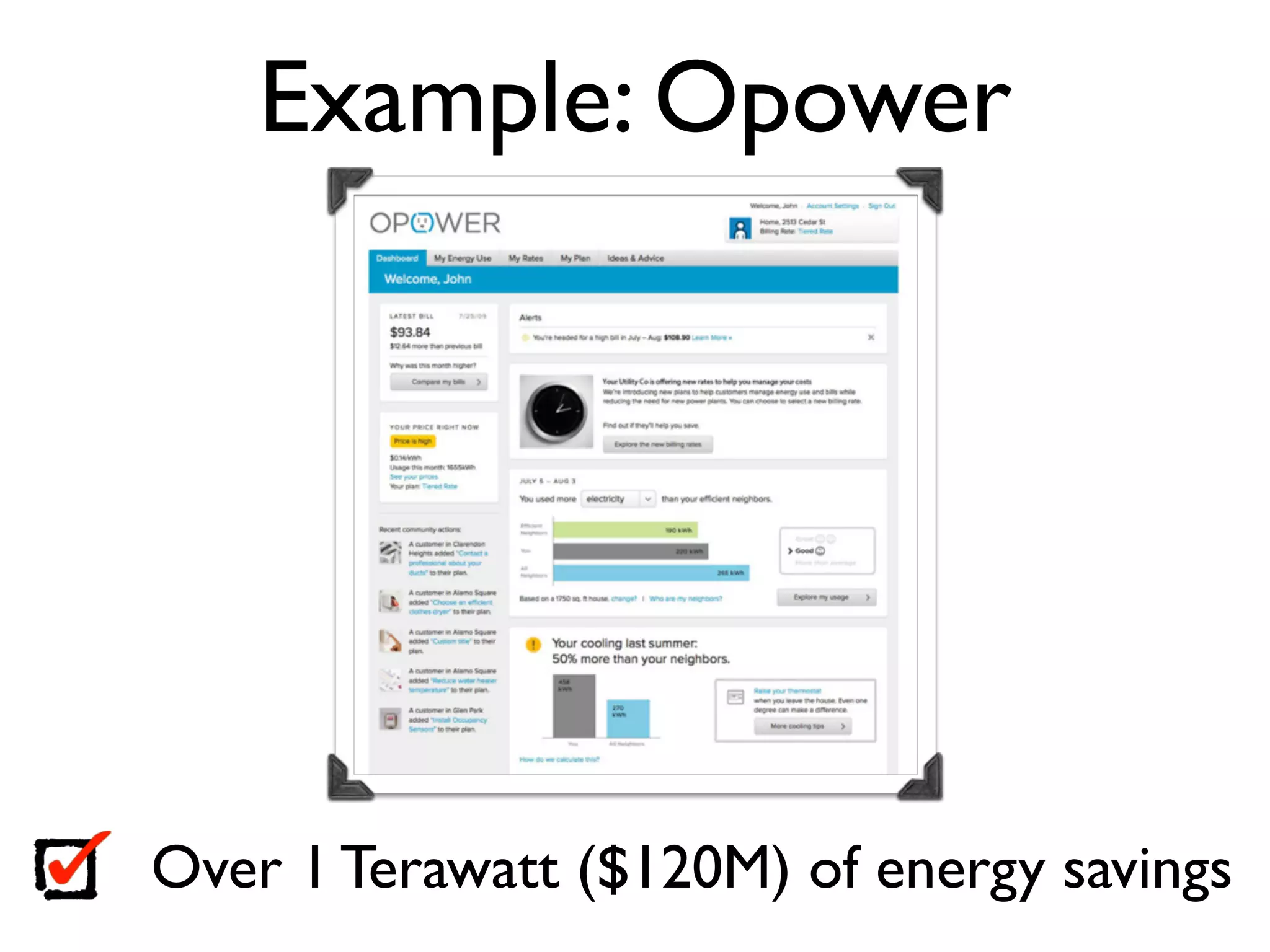 Example: Opower




Over 1 Terawatt ($120M) of energy savings
 