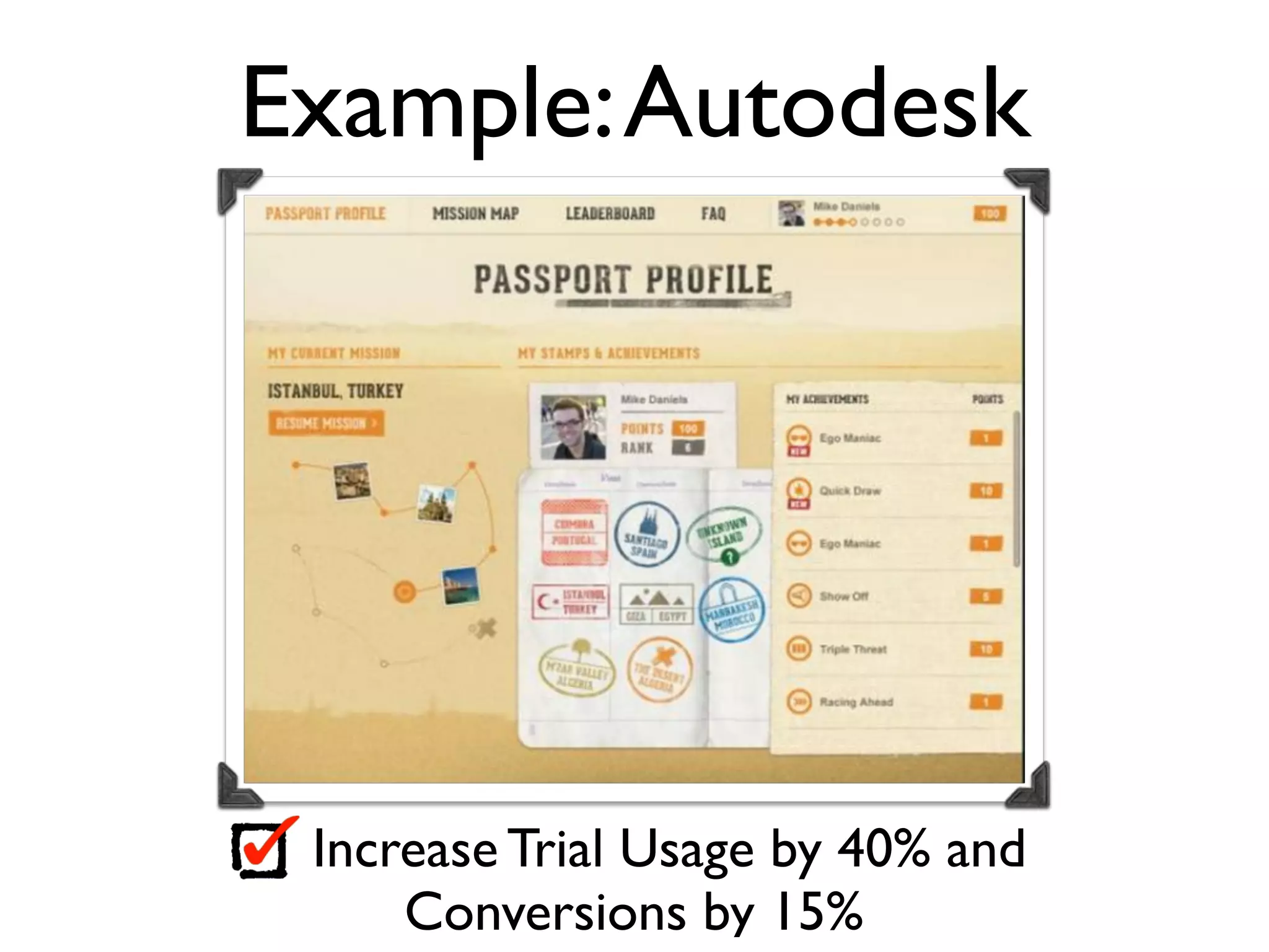 Example: Autodesk




 Increase Trial Usage by 40% and
     Conversions by 15%
 