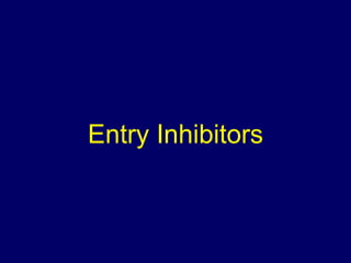 Entry Inhibitors 