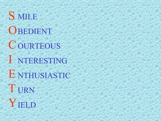SOCIETY MILE  BEDIENT OURTEOUS NTERESTING NTHUSIASTIC URN IELD 