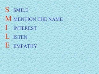 SMILE SMILE MENTION THE NAME INTEREST ISTEN EMPATHY 