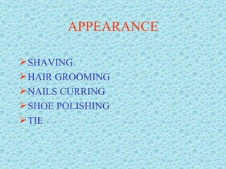 APPEARANCE SHAVING  HAIR GROOMING NAILS CURRING SHOE POLISHING TIE 