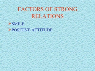 FACTORS OF STRONG RELATIONS SMILE POSITIVE ATTITUDE 