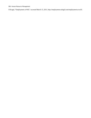 USLegal, “Employment at Will,” accessed March 15, 2011, http://employment.uslegal.com/employment-at-will/.
306 Human Resource Management
 