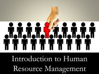 Introduction to Human
Resource Management
 