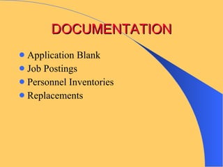 DOCUMENTATION Application Blank Job Postings Personnel Inventories Replacements 