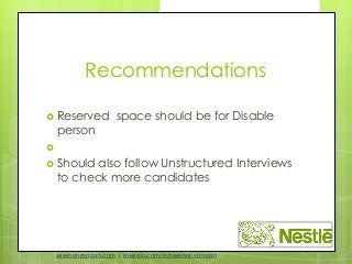 Recommendations
 Reserved space should be for Disable
person

 Should also follow Unstructured Interviews
to check more...