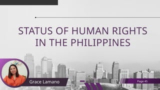 STATUS OF HUMAN RIGHTS
IN THE PHILIPPINES
Page 45
Grace Lamano
 