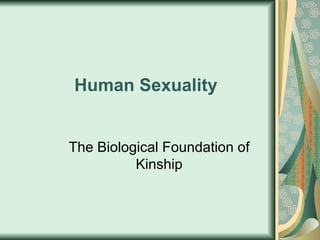 Human Sexuality The Biological Foundation of Kinship 