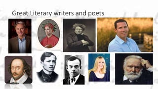 Great Literary writers and poets
 