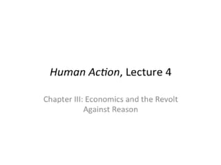 Human Action: Austrian Economics & Philosophy, Lecture 4 with David Gordon - Mises Academy