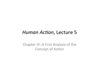 Human Action: Austrian Economics & Philosophy, Lecture 5 with David Gordon - Mises Academy