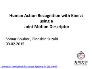 Human action recognition with kinect using a joint motion descriptor | PPTX