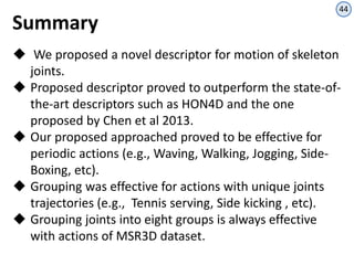 Human action recognition with kinect using a joint motion descriptor | PPTX
