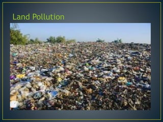 Land Pollution
 