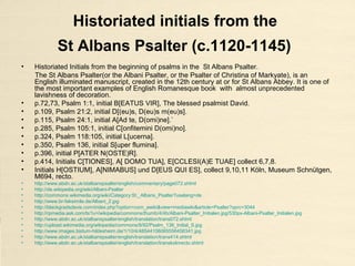Historiated initials from the Moralia in
Job of Gregory the Great (c.1143-1178)
• The Book of Job by Gregory the Great (Gregorius M., Moralia in Job) in four volumes
(c.1143-1178).
Cod. 20 - Cod. 24, Stiftsbibliothek, Engelberg, Switzerland.
• Cod. 20, fol. 006r, initial I[nter multos saepe quaeritur]
• Cod. 21, fol. 006r, initial Q[uamvis in prolixo opere esse]
• Cod. 21, fol. 044r, initial S[uperiori huius]
• Cod. 23, fol. 003r, initial P[ost damna rerum]
• http://www.e-codices.unifr.ch/en/searchresult/list/one/bke/0020
• http://www.e-codices.unifr.ch/en/searchresult/list/one/bke/0021
• http://www.e-codices.unifr.ch/en/searchresult/list/one/bke/0023
 