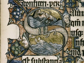 Historiated initials 'S', 'B',
from the Carrow Psalter (c.1250)
• The Carrow Psalter manuscript was made in East Anglia in the mid-
thirteenth-century for a patron with special veneration for St. Olaf, whose life
and martyrdom is prominently portrayed in the "Beatus" initial of Psalm 1.
Known as the "Carrow Psalter," due to its later use by the nunnery of
Carrow near Norwich.
Walters Manuscript W.34, The Walters Art Museum, Baltimore.
• Folio 042r, Psalm 1:1, historiated initial "B“[eatus vir], Story of St. Olaf.
• Folio 131r, Psalm 68:2, historiated initial "S“[alvum me fac], Sailors throw
Jonah overboard/Jonah in mouth of whale.
• http://www.thedigitalwalters.org/Data/WaltersManuscripts/html/W34/description.html
• http://www.flickr.com/photos/medmss/6979159895/in/pool-678065@N22%7Cmedmss
 