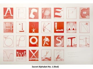 Secret Alphabet No. 1 (Red)
 