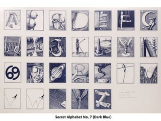 Secret Alphabet No. 7 (Dark Blue)
 