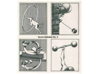 Secret Alphabet No. 4
 