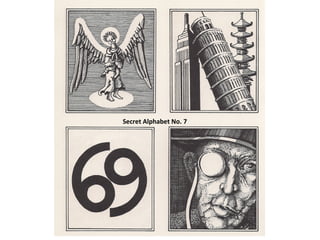 Secret Alphabet No. 7
 