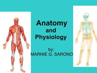 Anatomy and  Physiology   by:  MARNIE G. SARONO (a) 