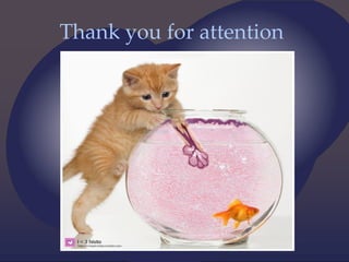 Thank you for attention
 
