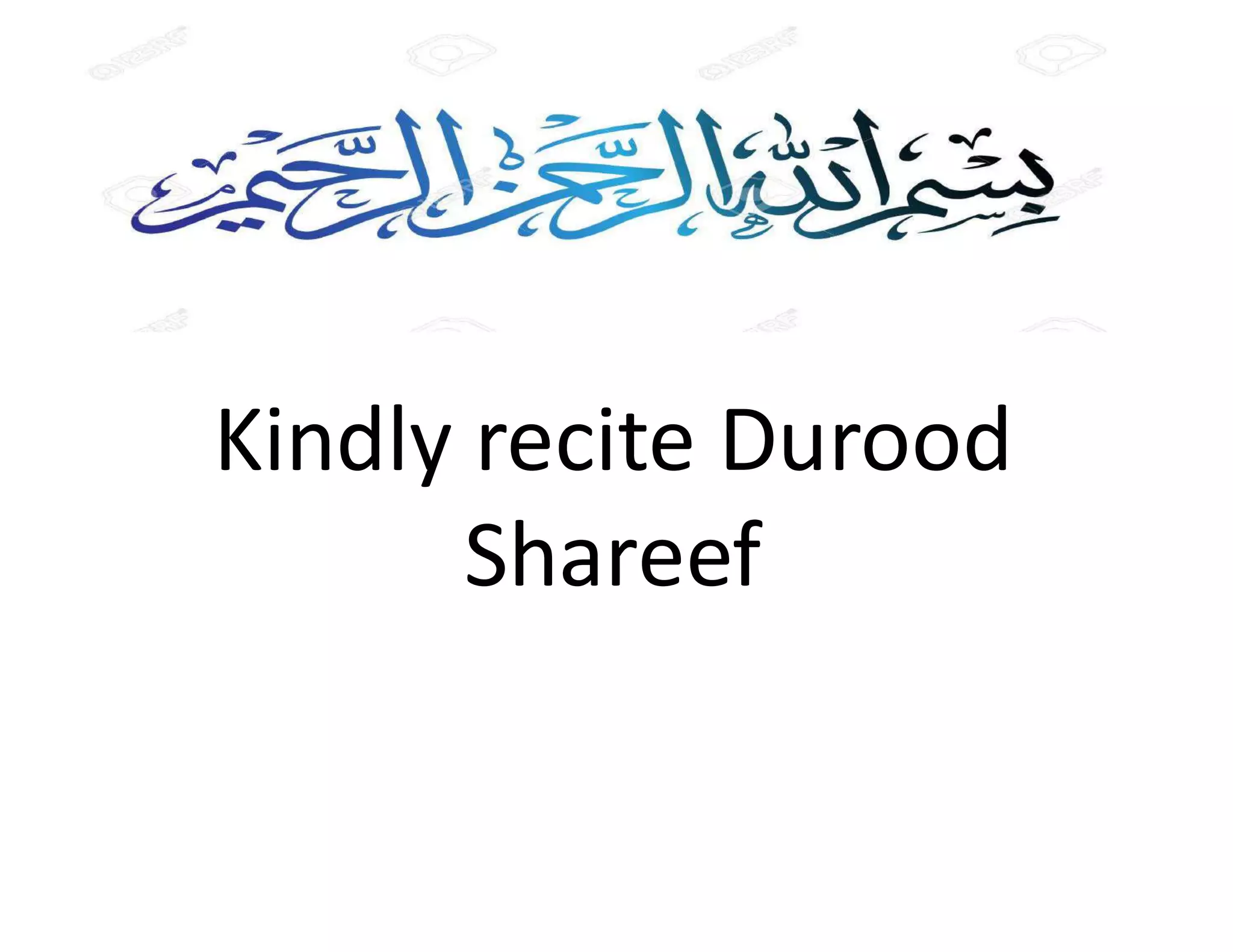 Kindly recite Durood
Shareef
 
