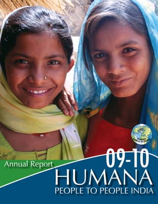 People to People India
Annual Report 09-10
Humana
 
