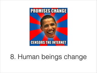8. Human beings change

 