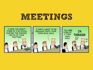 No-Meeting 
Mondays 
 