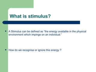 Stimulus Simple Definition Human behaviour | PPT