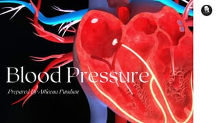 Blood Pressure
Prepared By Atheena Pandian
 