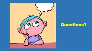 Questions?
 