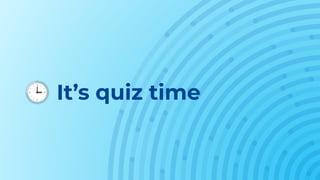 🕒 It’s quiz time
 