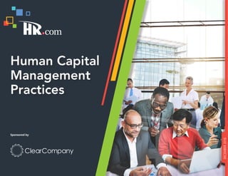Human Capital
Management
Practices
DECEMBER2016
Sponsored by
 