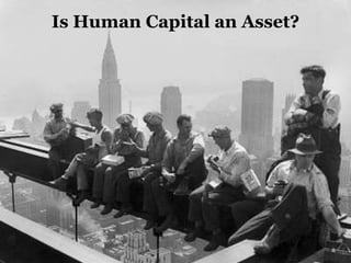 Is Human Capital an Asset?
© OTIUM-CSR
 