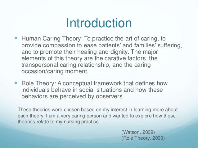 theory in caring Core concepts of jean watson's theory of human caring/caring science the core priniciples/practices: evolving from carative to caritas (watson, 2008, p 34) practice of loving-kindness and equanimity. theory in caring Core concepts of jean watson's theory of human caring/caring science the core priniciples/practices: evolving from carative to caritas (watson, 2008, p 34) practice of loving-kindness and equanimity.