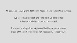 All content copyright © 2019 Jussi Pasanen and respective owners.
Typeset in Montserrat and Hind from Google Fonts.
This c...