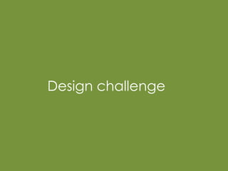 Design challenge

 