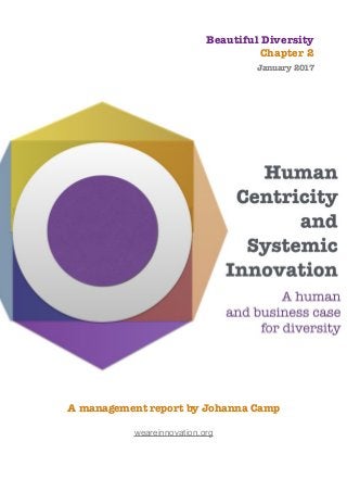 Beautiful Diversity
Chapter 2 
January 2017
!
!
A management report by Johanna Camp
weareinnovation.org 
 