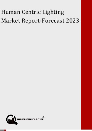 Human Centric Lightings Market Forecast 2023
P a g e | 1 Copyright © 2017 Market Research Future.
Human Centric Lighting
Market Report-Forecast 2023
 