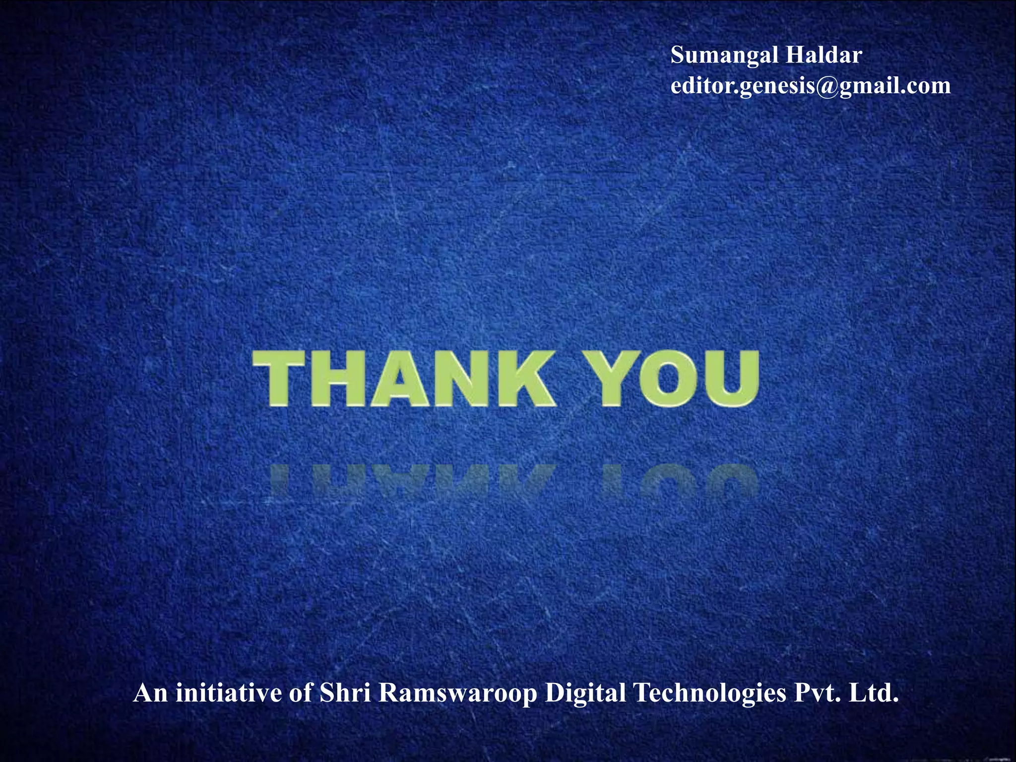 An initiative of Shri Ramswaroop Digital Technologies Pvt. Ltd.
Sumangal Haldar
editor.genesis@gmail.com